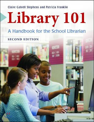 Library 101: A Handbook for the School Librarian