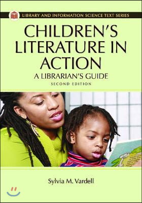 Children&#39;s Literature in Action: A Librarian&#39;s Guide, 2nd Edition