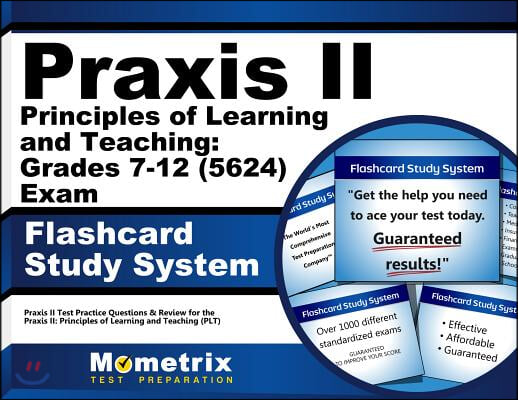 Praxis II Principles of Learning and Teaching: Grades 7-12 0524 Exam Flashcard Study System