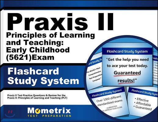 Praxis II Principles of Learning and Teaching: Early Childhood 0521 Exam Flashcard Study System