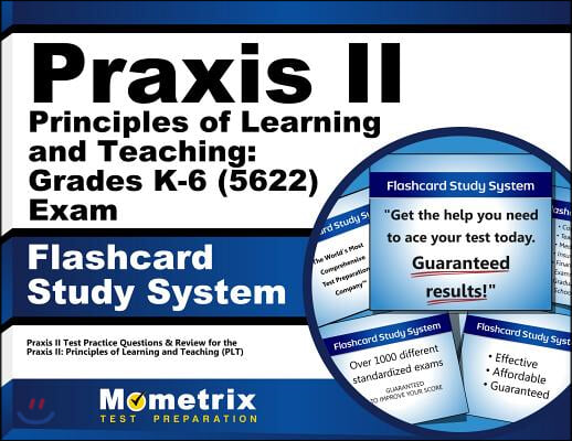 Praxis II Principles of Learning and Teaching: Grades K-6 0522 Exam Flashcard Study System