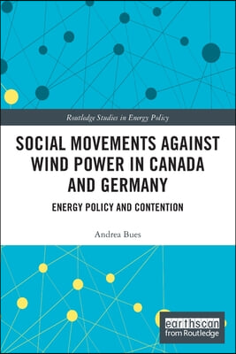 Social Movements against Wind Power in Canada and Germany