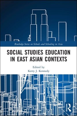 Social Studies Education in East Asian Contexts