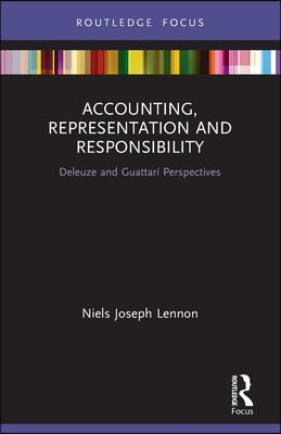Accounting, Representation and Responsibility: Deleuze and Guattari Perspectives
