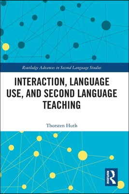 Interaction, Language Use, and Second Language Teaching