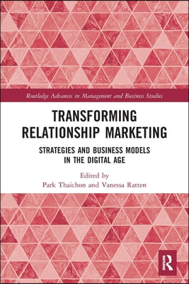 Transforming Relationship Marketing: Strategies and Business Models in the Digital Age