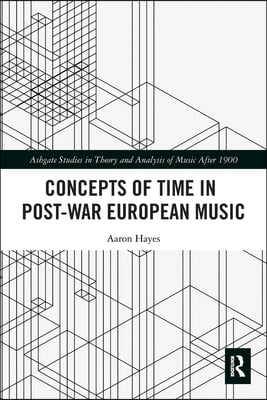 Concepts of Time in Post-War European Music