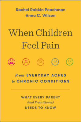 When Children Feel Pain: From Everyday Aches to Chronic Conditions