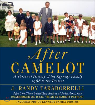 After Camelot: A Personal History of the Kennedy Family--1968 to the Present