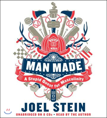 Man Made: A Stupid Quest for Masculinity