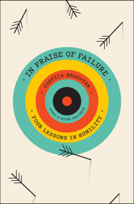 In Praise of Failure: Four Lessons in Humility