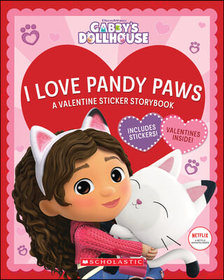 I Love Pandy Paws: A Valentine Sticker Storybook (Gabby&#39;s Dollhouse)