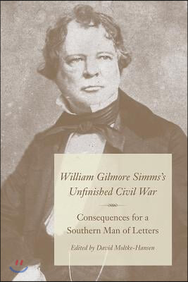 William Gilmore Simms&#39;s Unfinished Civil War