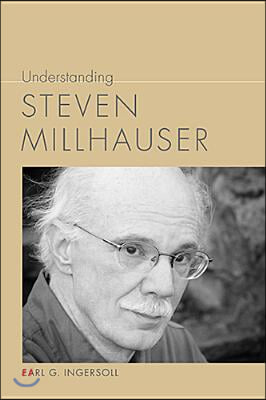 Understanding Steven Millhauser