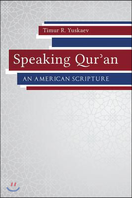 Speaking Qur'an: An American Scripture