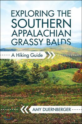 Exploring the Southern Appalachian Grassy Balds: A Hiking Guide