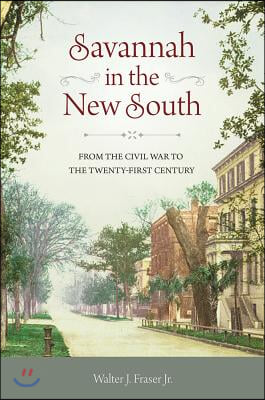 Savannah in the New South: From the Civil War to the Twenty-First Century