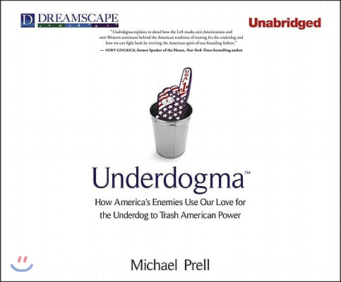 Underdogma: How America's Enemies Use Our Love for the Underdo