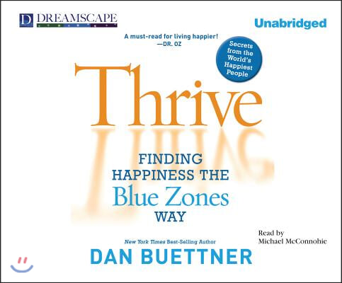 Thrive: Finding Happiness the Blue Zones Way