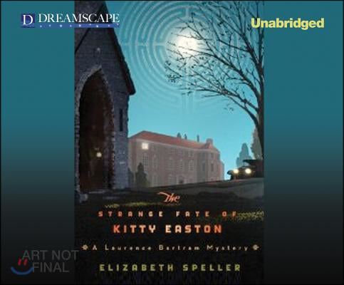 The Strange Fate of Kitty Easton: A Laurence Bartram Mystery