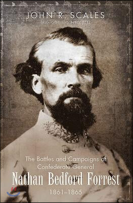 The Campaigns and Battles of General Nathan Bedford Forrest