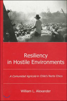 Resiliency in Hostile Environments: A Comunidad Agricola in Chile's Norte Chico