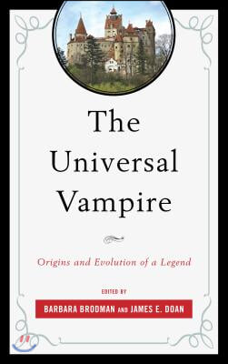 The Universal Vampire: Origins and Evolution of a Legend