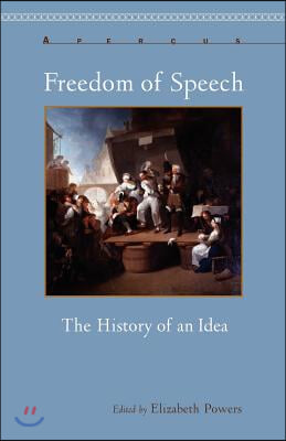 Freedom of Speech: The History of an Idea