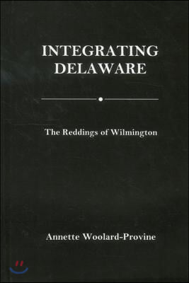 Integrating Delaware: The Reddings of Wilmington