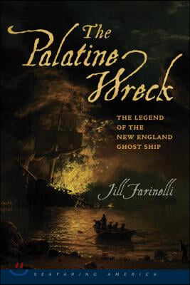 The Palatine Wreck: The Legend of the New England Ghost Ship