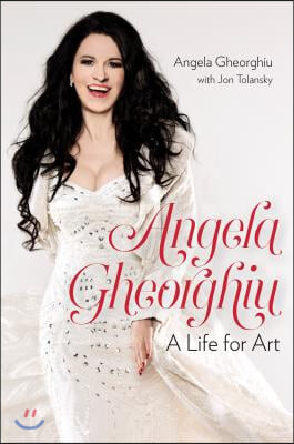 Angela Gheorghiu: A Life for Art