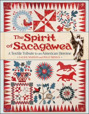 The Spirit of Sacagawea: A Textile Tribute to an American Heroine