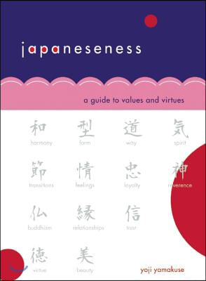 Japaneseness: A Guide to Values and Virtues