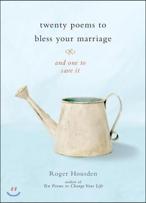 Twenty Poems to Bless Your Marriage