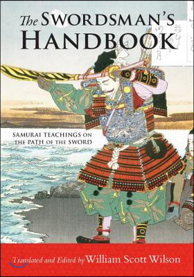 The Swordsman&#39;s Handbook: Samurai Teachings on the Path of the Sword