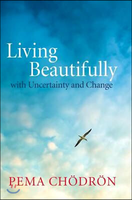 Living Beautifully: With Uncertainty and Change (Paperback)