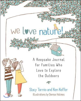 We Love Nature!: A Keepsake Journal for Families Who Love to Explore the Outdoors
