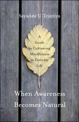 When Awareness Becomes Natural: A Guide to Cultivating Mindfulness in Everyday Life