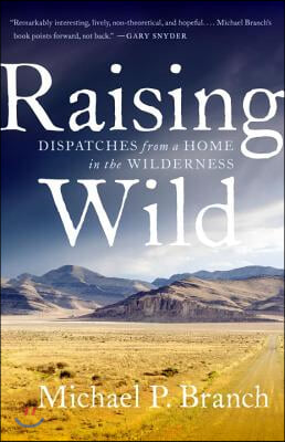 Raising Wild: Dispatches from a Home in the Wilderness