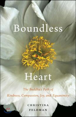 Boundless Heart: The Buddha&#39;s Path of Kindness, Compassion, Joy, and Equanimity