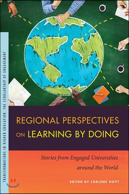 Regional Perspectives on Learning by Doing: Stories from Engaged Universities Around the World