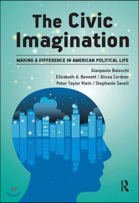 Civic Imagination: Making a Difference in American Political Life