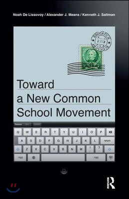 Toward a New Common School Movement