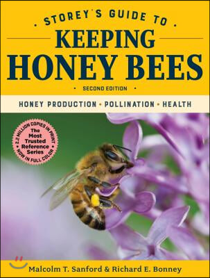 Storey&#39;s Guide to Keeping Honey Bees, 2nd Edition: Honey Production, Pollination, Health