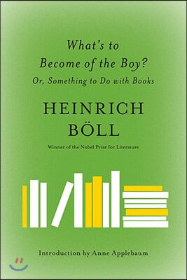 What&#39;s to Become of the Boy?: Or, Something to Do with Books