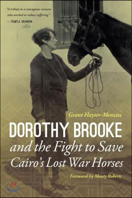 Dorothy Brooke and the Fight to Save Cairo&#39;s Lost War Horses