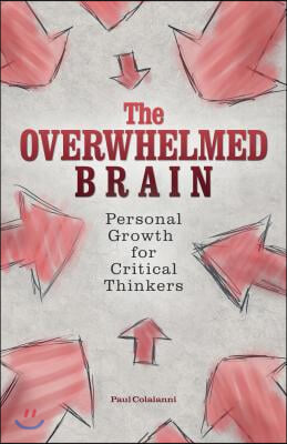 The Overwhelmed Brain: Personal Growth for Critical Thinkers