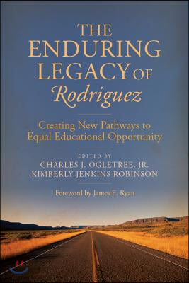 The Enduring Legacy of Rodriguez: Creating New Pathways to Equal Educational Opportunity