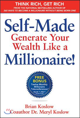 Self Made: Generate Your Wealth Like a Millionaire!