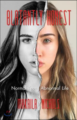 Blatantly Honest: Normal Teen, Abnormal Life